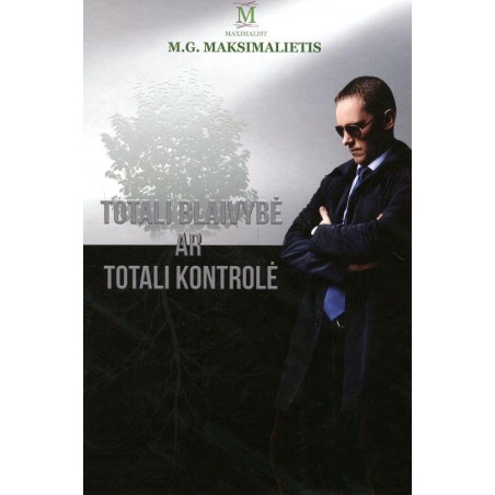 Totali blaivybė ar Totali kontrolė • M. G. Maksimalietis