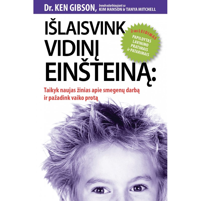 Išlaisvink vidinį Einšteiną: Naujų žinių apie smegenis taikymas siekiant  atskleisti jūsų vaiko protą